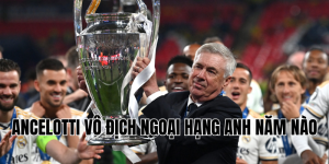 ancelotti vô địch ngoại hạng anh năm nào