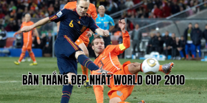 bàn thắng đẹp nhất world cup 2010