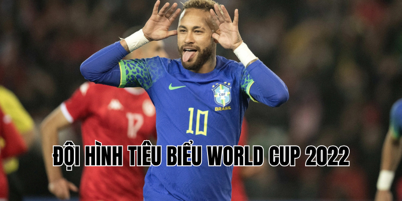 đội hình tiêu biểu world cup 2022
