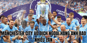 manchester city vô địch ngoại hạng anh bao nhiêu lần
