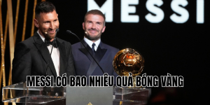 messi có bao nhiêu quả bóng vàng