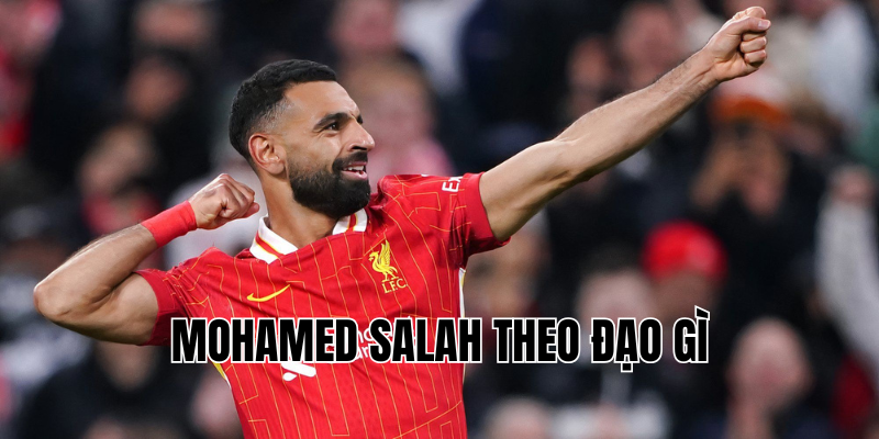 mohamed salah theo đạo gì