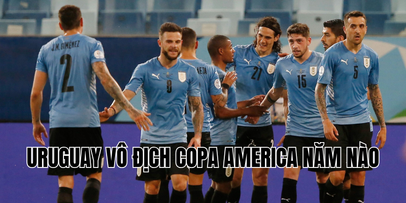 uruguay vô địch copa america năm nào
