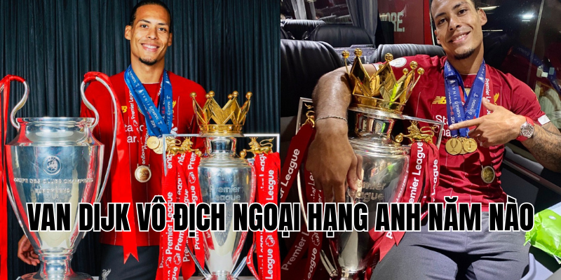 van dijk vô địch ngoại hạng anh năm nào